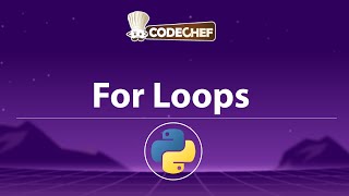Python For Loops & Range Explained | Nested Loops, break/continue, for-else, Scope | CodeChef