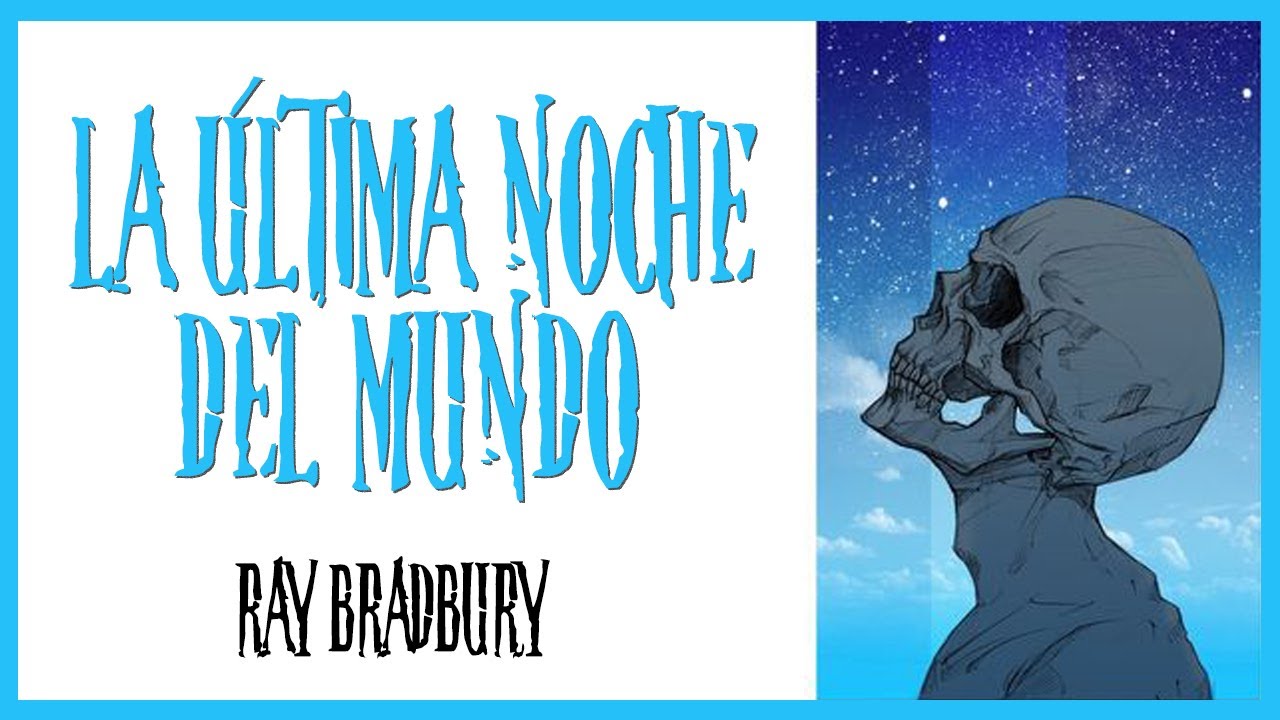 😖La ultima noche del mundo | RAY BRADBURY | AUDIOCUENTO DE TERROR 💀