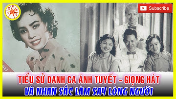 Tiểu sử danh ca ÁNH TUYẾT thập niên 1950 – Giọng hát và nhan sắc làm say lòng người