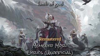 Lamb of God - Memento Mori - Lyrics (Unofficial) [REMASTERED]