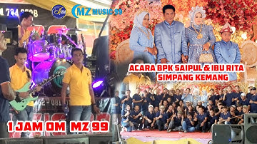 1 JAM OM MZ 99 MUSIK ACARA BPK SAIPUL & IBU RITA  KHITANAN ABDU RIJAS  Sp KEMANG 23 JUli 2025