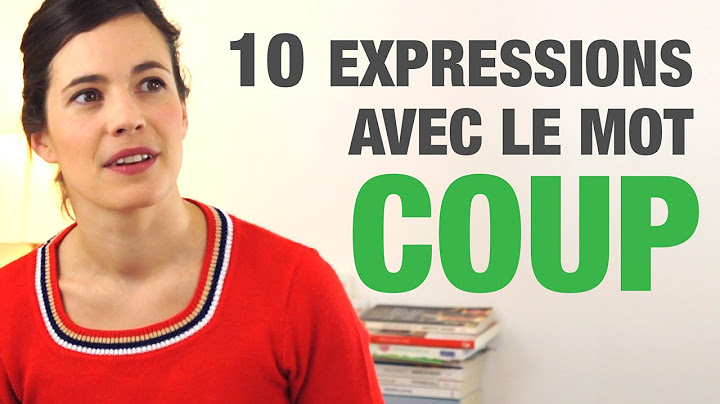 10 Expressions avec le mot COUP - 10 French Expressions with "COUP"