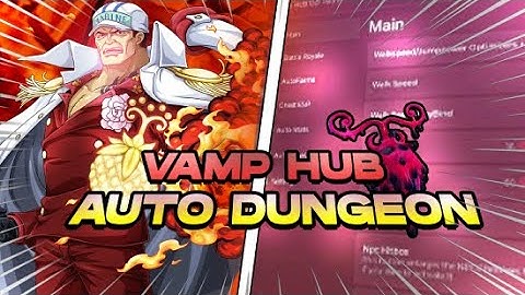 🔥 [Vamp HUB] AUTO DUNGEON SCRIPT | Magu Fruit | BEST GPO SCRIPT 2024! (DUPE, INSTA KILL, IMPEL DOWN)