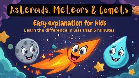 Asteroids comets and meteors for kids | Learn about them and what they are made | Easy explanation 