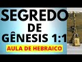O SEGREDO DE GÊNESIS 1:1 - Aula de Hebraico | Prof. Renato Santos