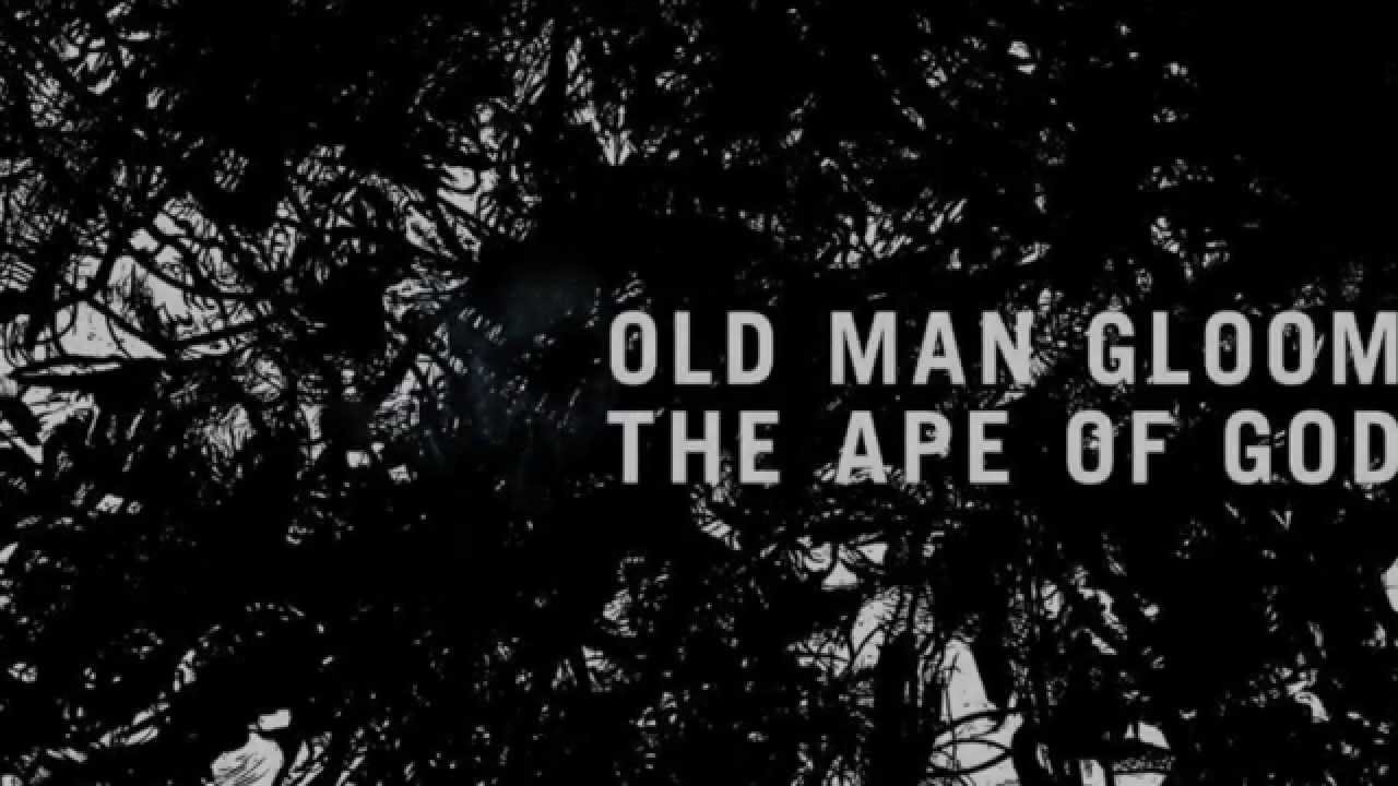 Old Man Gloom "Arows To Our Hearts" The Ape Of God