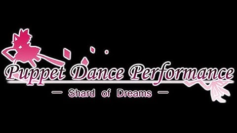 Touhou Puppet Dance Performance Shard of Dreams part 2