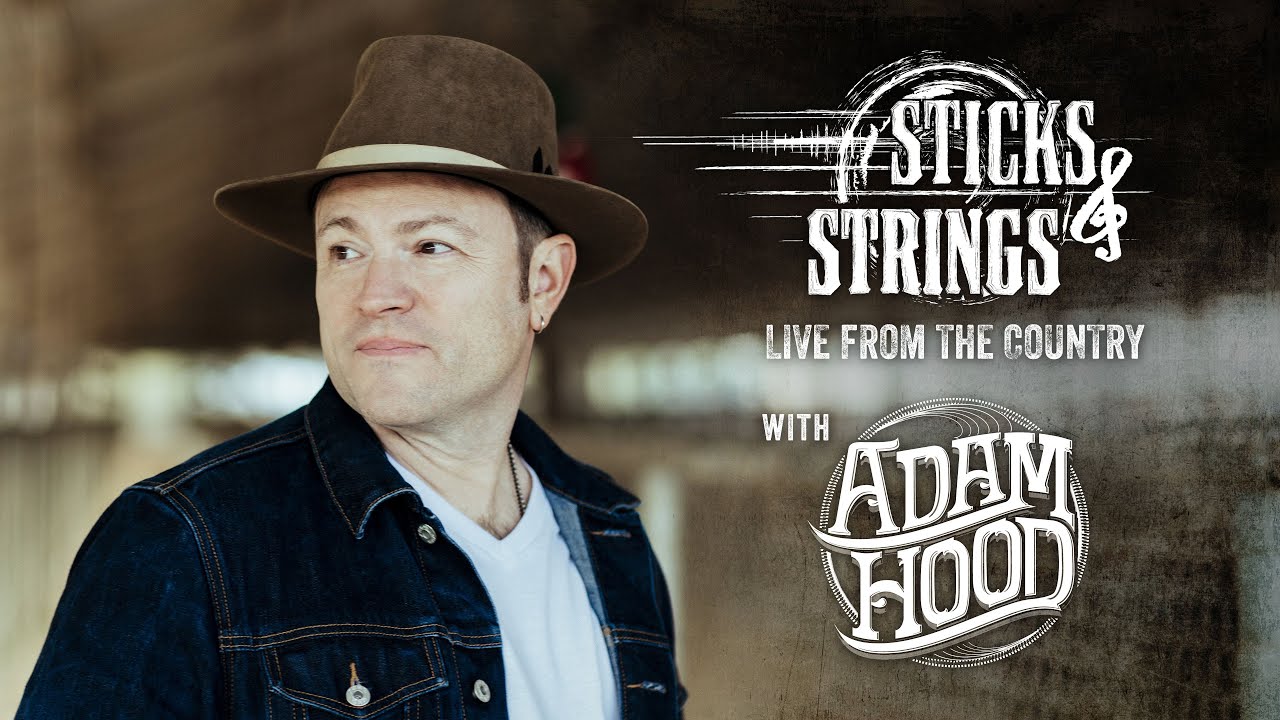 Adam Hood | Sticks & Strings: Live from the Country