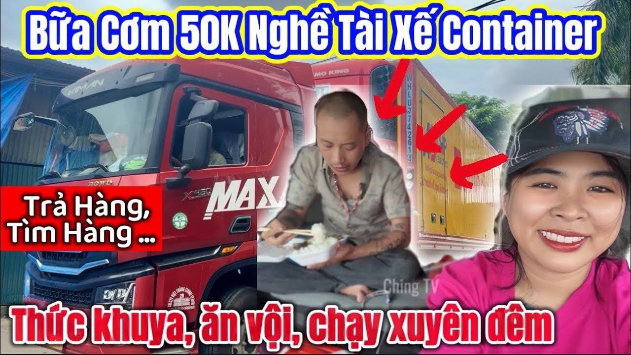 Ching TV trải nghiệm: Nghề tài xế container – Khó khăn ít ai thấy