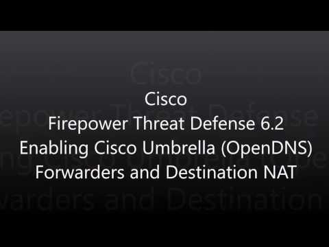 7. Firepower Threat Defense 6 2: Enabling Cisco Umbrella OpenDNS ( Forwarders and Destination NAT)