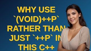 Why use (void)++p rather than just ++p in this C++ standard proposal?