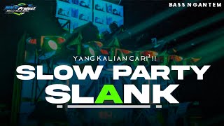DJ SLOW PARTY SLANK VIRUS BASS NGANTEM || BY HKS PROJECT YANG KALIAN CARI