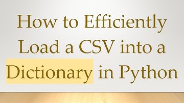 How to Efficiently Load a CSV into a Dictionary in Python