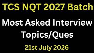 TCS Ninja 2027 Batch Interview | Most Asked Recent Questions | 21st July 2026
