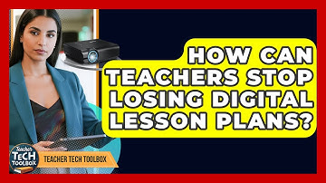 How Can Teachers Stop Losing Digital Lesson Plans? - Teacher Tech Toolbox