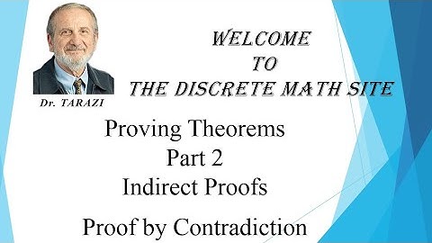 Proving Theorems Part 2   Proof by Contradiction