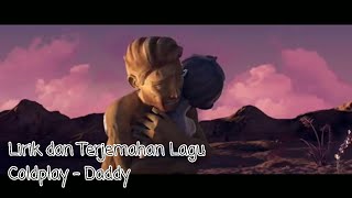 Lirik dan Terjemahan Lagu Coldplay - Daddy