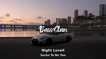 Night Lovell - Sucks To Be You (BassBoosted)