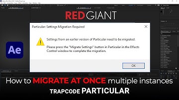 How to migrate multiple instances of Trapcode Particular at once | After Effect