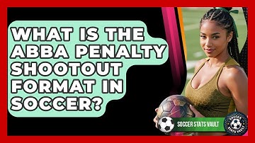 What Is The ABBA Penalty Shootout Format In Soccer? - Soccer Stats Vault