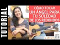 Cmo tocar un ngel para tu soledad de los redondos en guitarra tutorial acordes