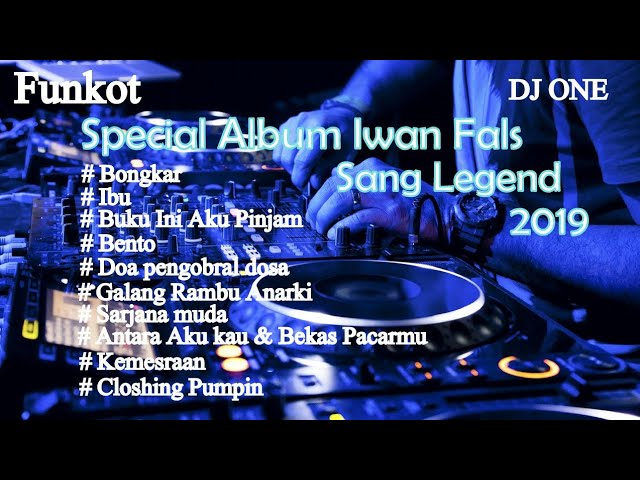 DJ SPECIAL ALBUM IWAN FALS SANG LEGEND 2019 FULL HD FULL BASS MANTAB ASYIK class=