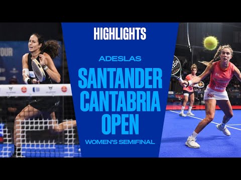Highlights Women's Semifinals (Salazar/Triay vs Ortega/González) Adeslas Santander Cantabria Open
