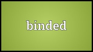 Binded Meaning
