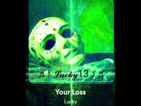 Your Loss - Lucky13 © 2026 REAL ONE CERTIFIED PRODUCTIONS ℗ 2026 REAL ONE CERTIFIED PRODUCTIONS