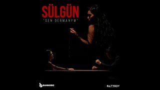SULGUN - SEN DERMANYM (Official Video)