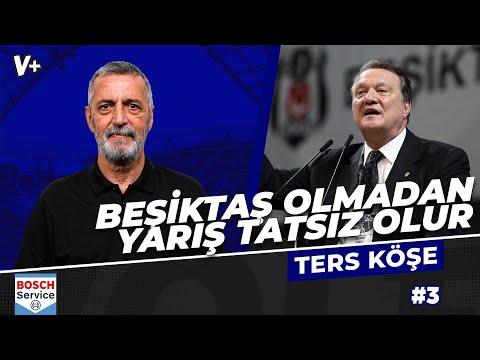 Hasan Arat, Beşiktaş’ı yeniden yarışmacı yapmalı | Abdülkerim Durmaz | Ters Köşe #3