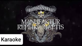 Download Lagu Manufaktur Replika Baptis - Deadsquad (Karaoke Version) MP3