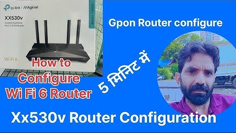 🔅How to Configure Wi Fi 6 Router in 5 minutes  || GPON Router XX530V Configuration