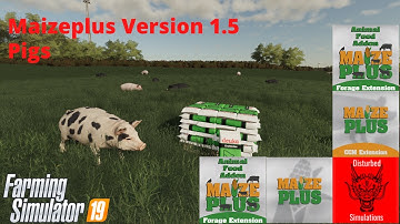 MaizePlus Version 1.5 - Pigs - FS19