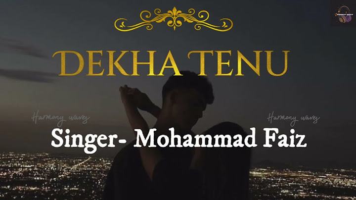DEKHHA TENU(Lyrics)| English Translation |- Mohammad Faiz | ~Mr. & Mrs Mahil ~Harmony waves |