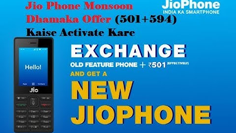 How to activate Jio phone under Jio phone monsoon exchange offer Rs 501+594