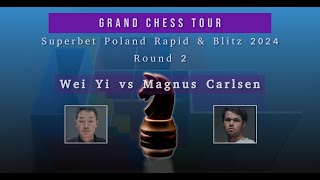 Wei Yi vs Magnus Carlsen | Grand Chess Tour - Superbet Poland Rapid & Blitz 2024 - Round 2