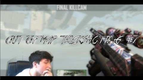 OUT OF MAP TRICKSHOTTING #1