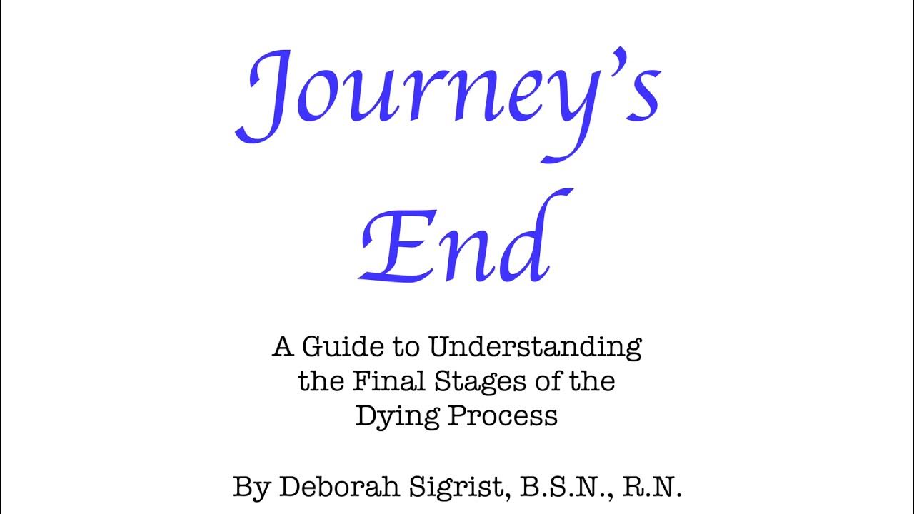 journey's end a guide to understanding the dying process