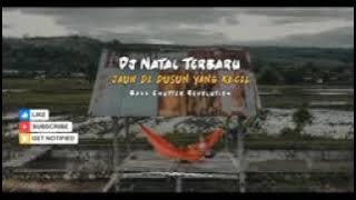 Dj Natal Terbaru Full Bass - Jauh Di Dusun Yang Kecil Remix || Bass Chutter Revolution⛄