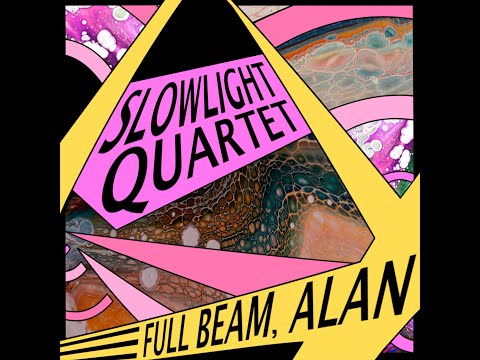 Slowlight Quartet - Full Beam, Alan