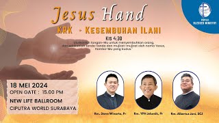 KRK KESEMBUHAN ILAHI - JESUS HAND - 18 MEI 2024