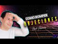 ¡¡COMO ROMPER OBJECIONES!!-Invierte Con Noel