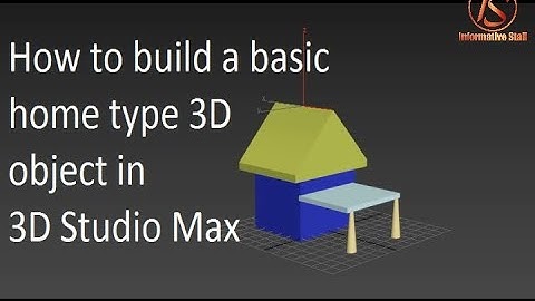 How to build a basic 3D home type 3D object in 3D studio max