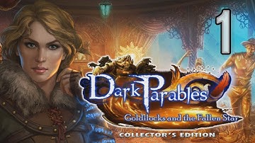 Dark Parables 10: Goldilocks and the Fallen Star CE [01] w/YourGibs - OPENING - MECHANICAL BEASTS