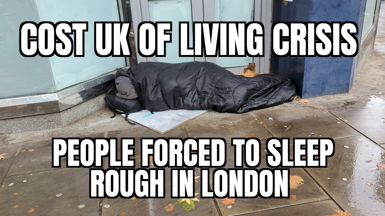 UK Cost of Living Crisis Forcing British People to Sleep Rough in ...