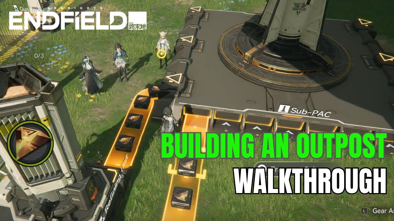 Arknights Endfield -  Building an Outpost Quest Walkthrough