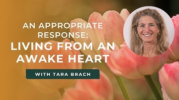 Responding with Wisdom: Awakening the Heart and Mind with Tara Brach