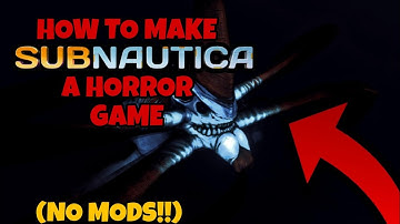 How to make Subnautica a HORROR game (No mods!)