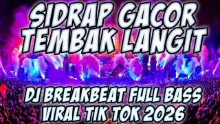DJ SIDRAP GACOR FULL BASS 2026 DJ TEMBAK LANGIT PARGOY TERBARU 2026 BREAKBEAT FULL BASS[GARAGE 94NK]